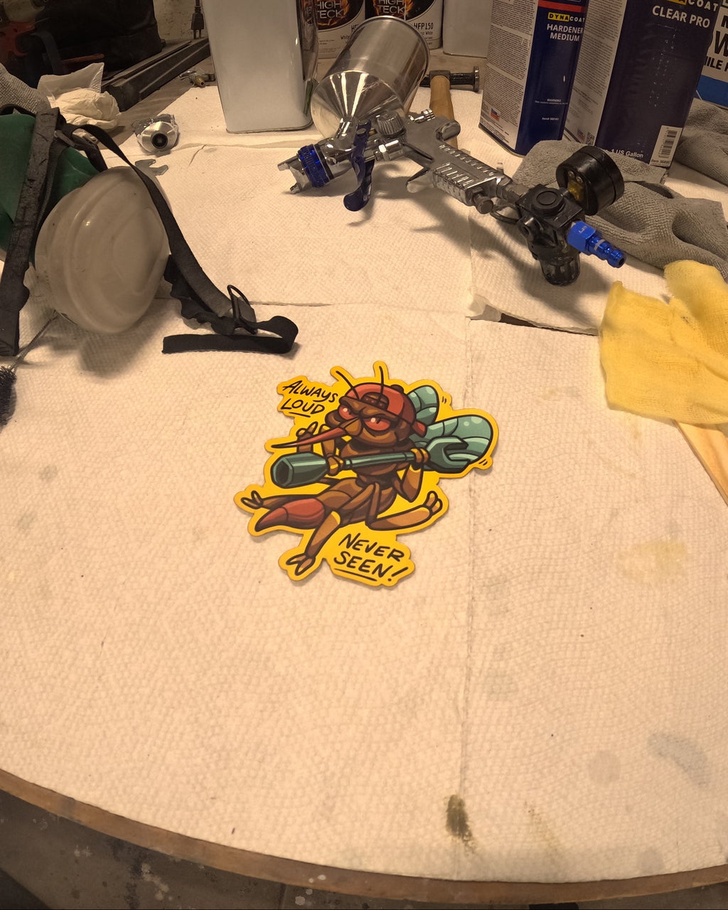 "Always Lound, Neven Seen" 5in. x 5in. Sticker