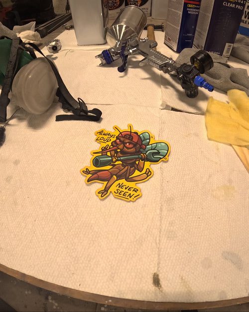 "Always Lound, Neven Seen" 5in. x 5in. Sticker